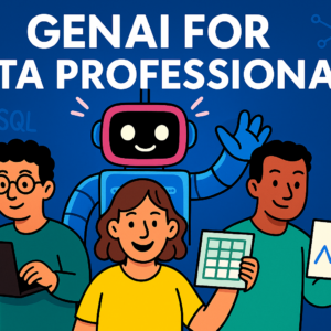 Generative AI for Data Professionals